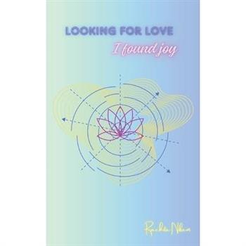 Looking for Love, I found Joy