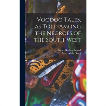 Voodoo Tales, as Told Among the Negroes of the South-west