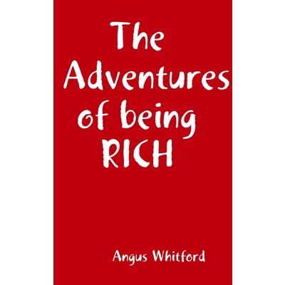 The Adventures of being RICH