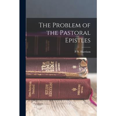 The Problem of the Pastoral Epistles
