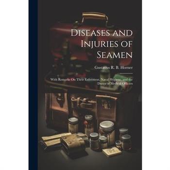 Diseases and Injuries of Seamen