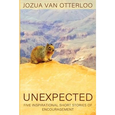 UnexpectedFive Inspirational Short Stories of Encouragement