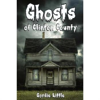Ghosts Of Clinton County