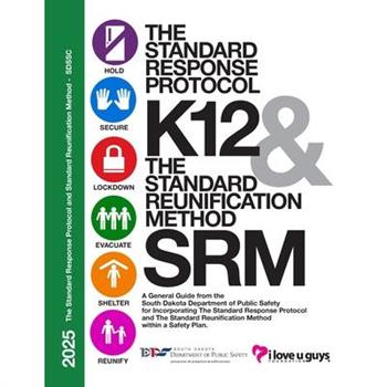 The Standard Response Protocol and Standard Reunification Method K12 Operational Guidance - SDSSC