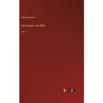 Aut Caesar Aut Nihil