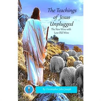The Teachings of Jesus Unplugged