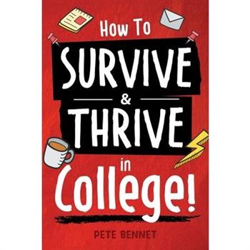 How to Survive & Thrive in College