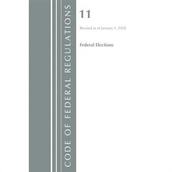 Code of Federal Regulations, Title 11 Federal Elections