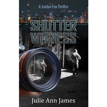 Shutter Witness, A Jordan Fox Thriller