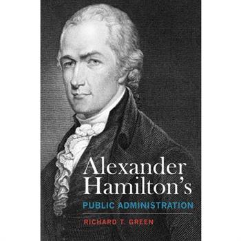 Alexander Hamilton’s Public Administration