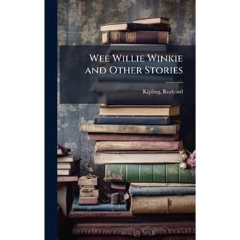 Wee Willie Winkie and Other Stories