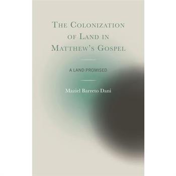 The Colonization of Land in Matthew’s Gospel