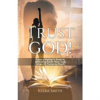 Trust God!