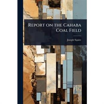 Report on the Cahaba Coal Field
