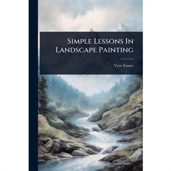 Simple Lessons In Landscape Painting