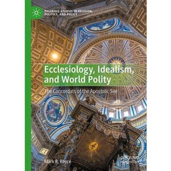 Ecclesiology, Idealism, and World Polity