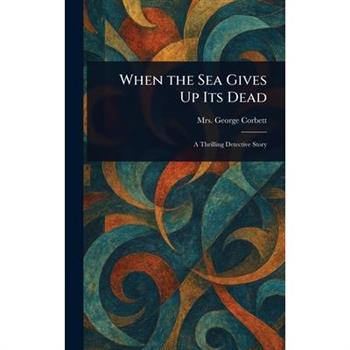 When the Sea Gives Up Its Dead