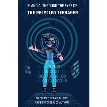 EI & AI Through The Eyes Of The Recycled Teenager