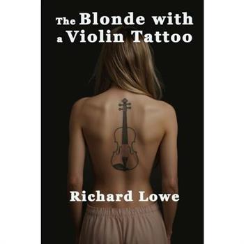 The Blonde with a Violin Tattoo
