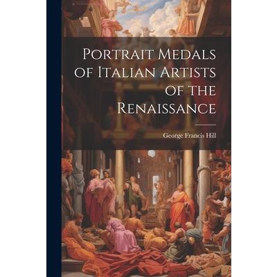 Portrait Medals of Italian Artists of the Renaissance