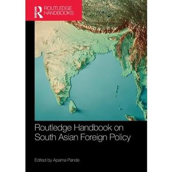 Routledge Handbook on South Asian Foreign Policy