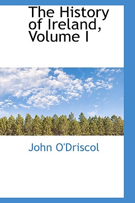 The History of Ireland, Volume I