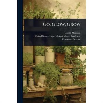 Go, Glow, Grow