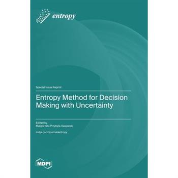 Entropy Method for Decision Making with Uncertainty