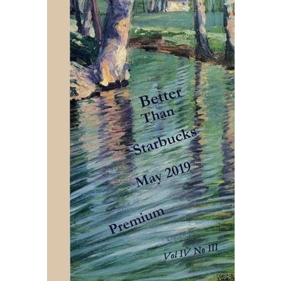 Better Than Starbucks May 2019 Premium