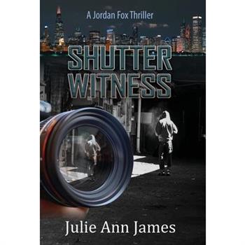 Shutter Witness, A Jordan Fox Thriller