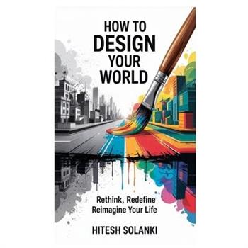How to Design Your World