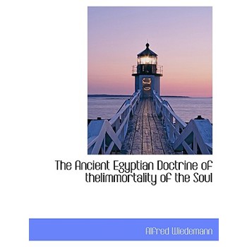 The Ancient Egyptian Doctrine of Theiimmortality of the Soul