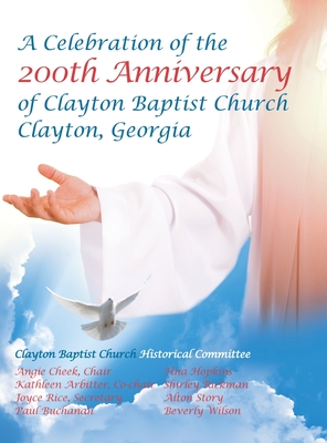 Celebration of the 200th Anniversary of Clayton Baptist Church, Clayton, Georgia