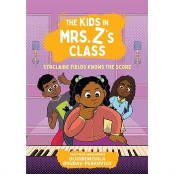 The Kids in Mrs. Z’s Class: Synclaire Fields Knows the Score