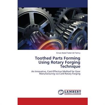 Toothed Parts Forming Using Rotary Forging Technique