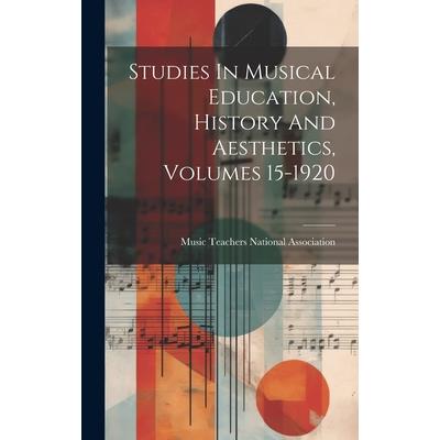 Studies In Musical Education, History And Aesthetics, Volumes 15-1920