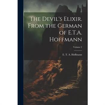 The Devil's Elixir. From the German of E.T.A. Hoffmann; Volume 2
