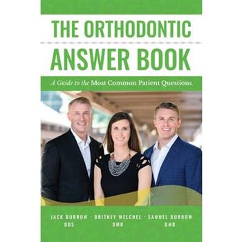 The Orthodontic Answer Book