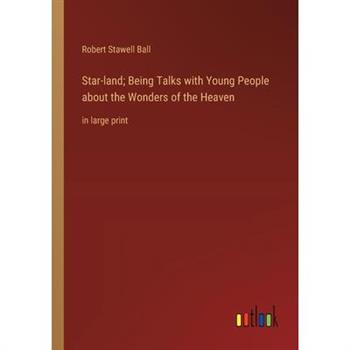 Star-land; Being Talks with Young People about the Wonders of the Heaven