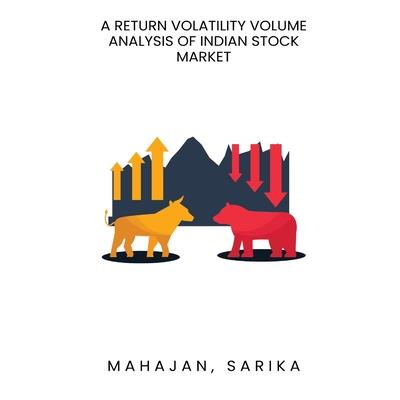 A return volatility volume analysis of Indian stock market