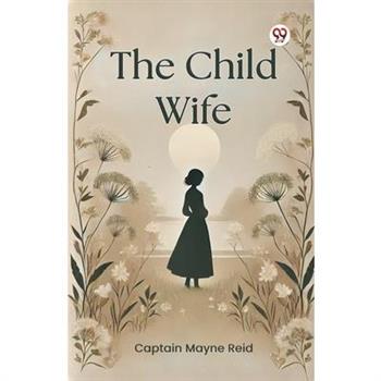 The Child Wife The Child Wife
