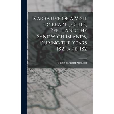 Narrative of a Visit to Brazil, Chile, Peru, and the Sandwich Islands, During the Years 1821 and 182
