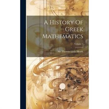 A History Of Greek Mathematics; Volume 1