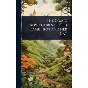 The Comic Adventures of Old Dame Trot and her Cat