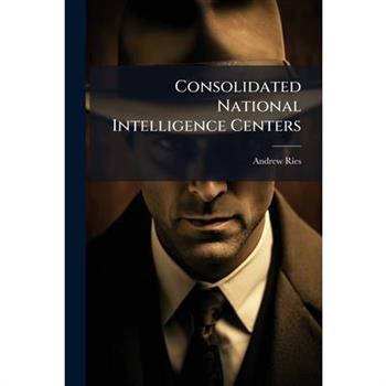 Consolidated National Intelligence Centers