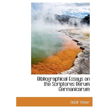 Bibliographical Essays on the Scriptores Rerum Germanicarum