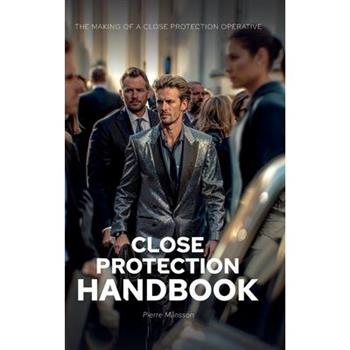 The Close Protection Handbook