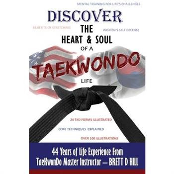 Discover the Heart & Soul of a TaeKwonDo Life