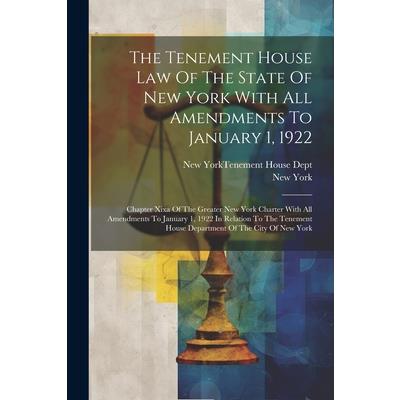 The Tenement House Law Of The State Of New York With All Amendments To January 1, 1922