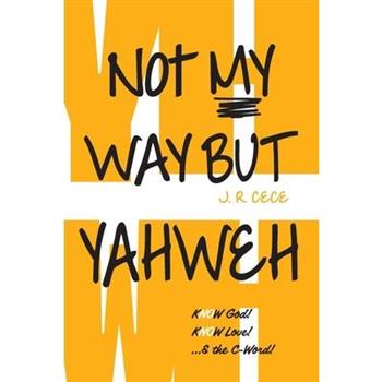 Not My Way But Yahweh